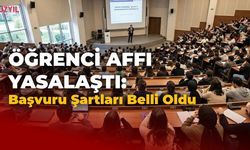 Öğrenci Affı Yasalaştı: Başvuru Şartları Belli Oldu