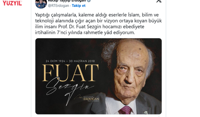 Cumhurbaşkanı Erdoğan: Fuat Sezgin Açan Büyük Bir Âlimdi