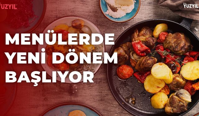 Menülerde Yeni Dönem Başlıyor