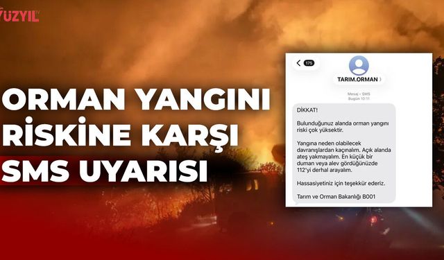 Orman Yangını Riskine Karşı SMS Uyarısı