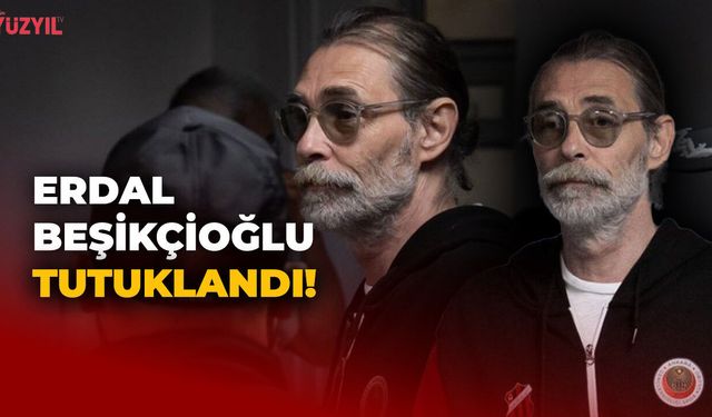 Erdal Beşikçioğlu Tutuklandı: Etkin Pişmanlık Hükümlerinden Yararlanmadı