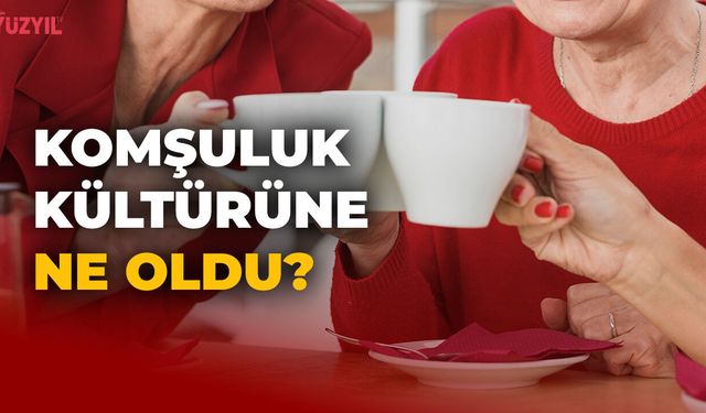 Komşuculuk Kültürüne Ne Oldu?: Mersinlilere Sorduk: “Nerede O Eski Komşuluklar?”