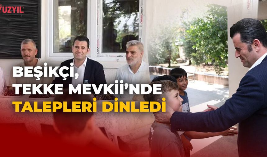 Akdeniz'de Yerinde Yönetim Anlayışı: Beşikçi, Tekke Mevkii’nde Talepleri Dinledi