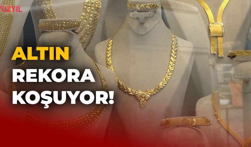 Altın Rekora Koşuyor!