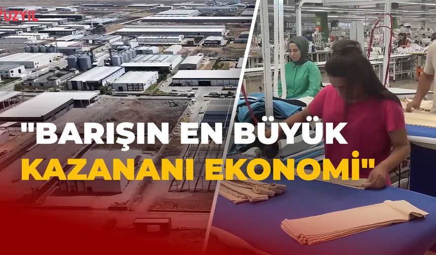 "Barışın En Büyük Kazananı Ekonomi!"