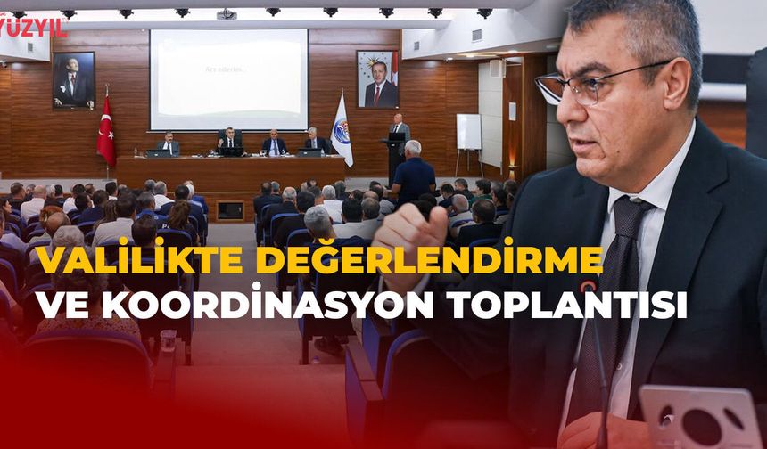 Valilikte Değerlendirme ve Koordinasyon Toplantısı