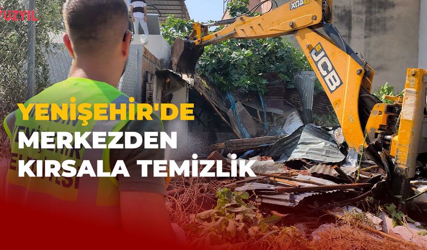 Yenişehir'de Merkezden Kırsala Temizlik: Atıl Okullar ve Metruk Yapılar Yıkılıyor