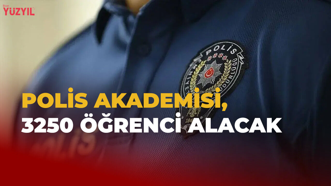 Polis Akademisi 3250 Öğrenci Alacak